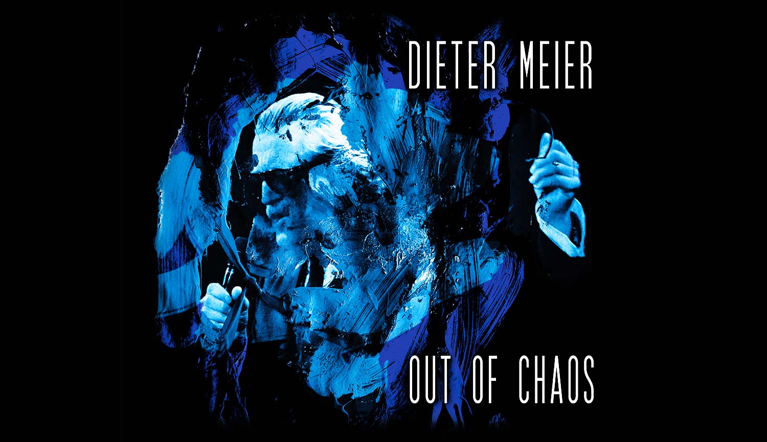 Dieter Meier - OUT OF CHAOS